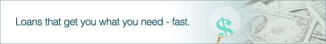 Loans that get you what you need - fast.