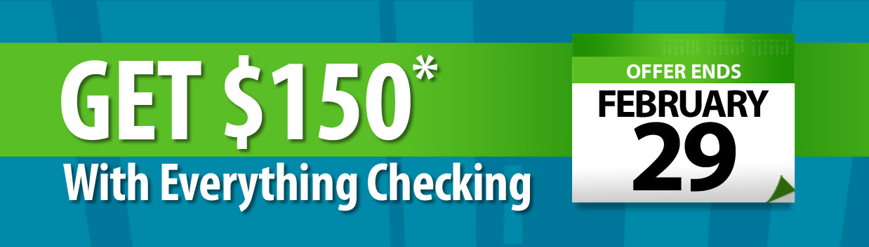 Get $150* With Everything Checking