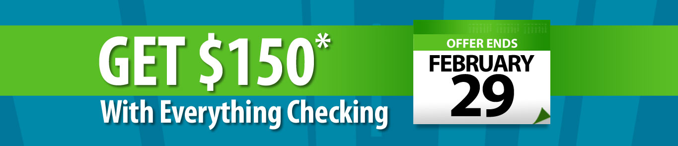 Get $150* With Everything Checking