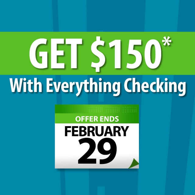 Get $150* With Everything Checking