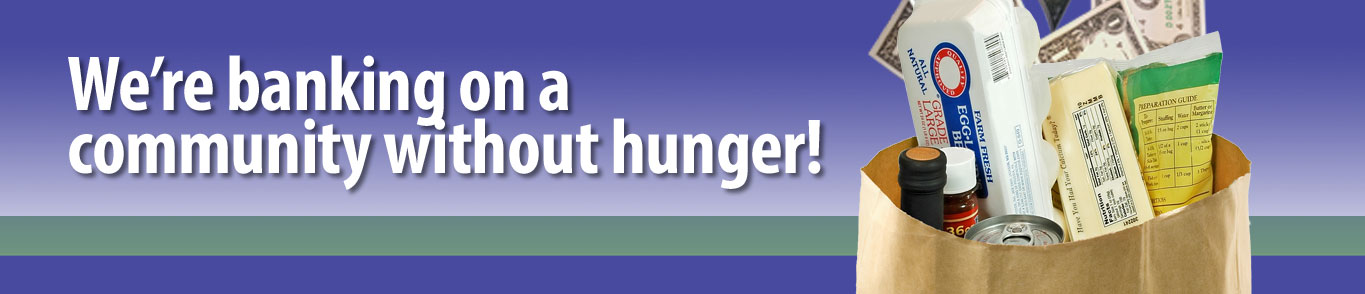 We're Banking on a community without hunger!